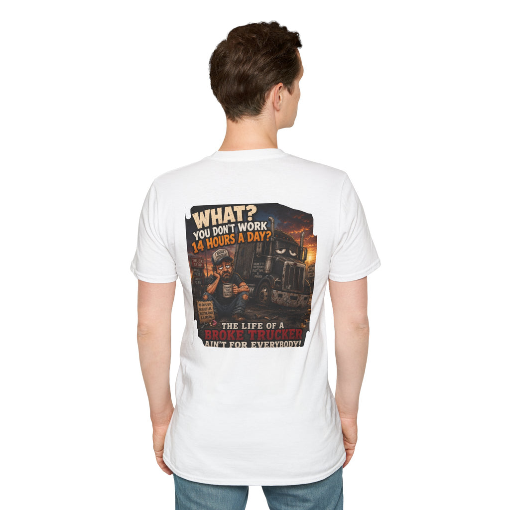 14 Hour Work Day Broke Trucker T‑Shirt — Comfortable Everyday Tee