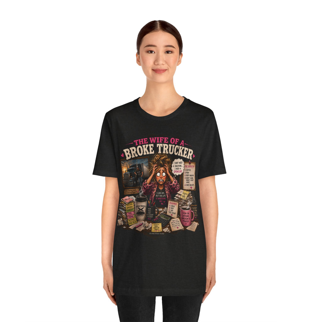 Wife of a Broke Trucker T-Shirt — Funny Trucker Wife Graphic Tee