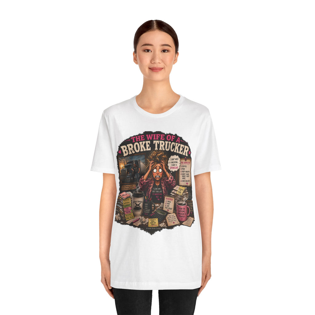 Wife of a Broke Trucker T-Shirt — Funny Trucker Wife Graphic Tee