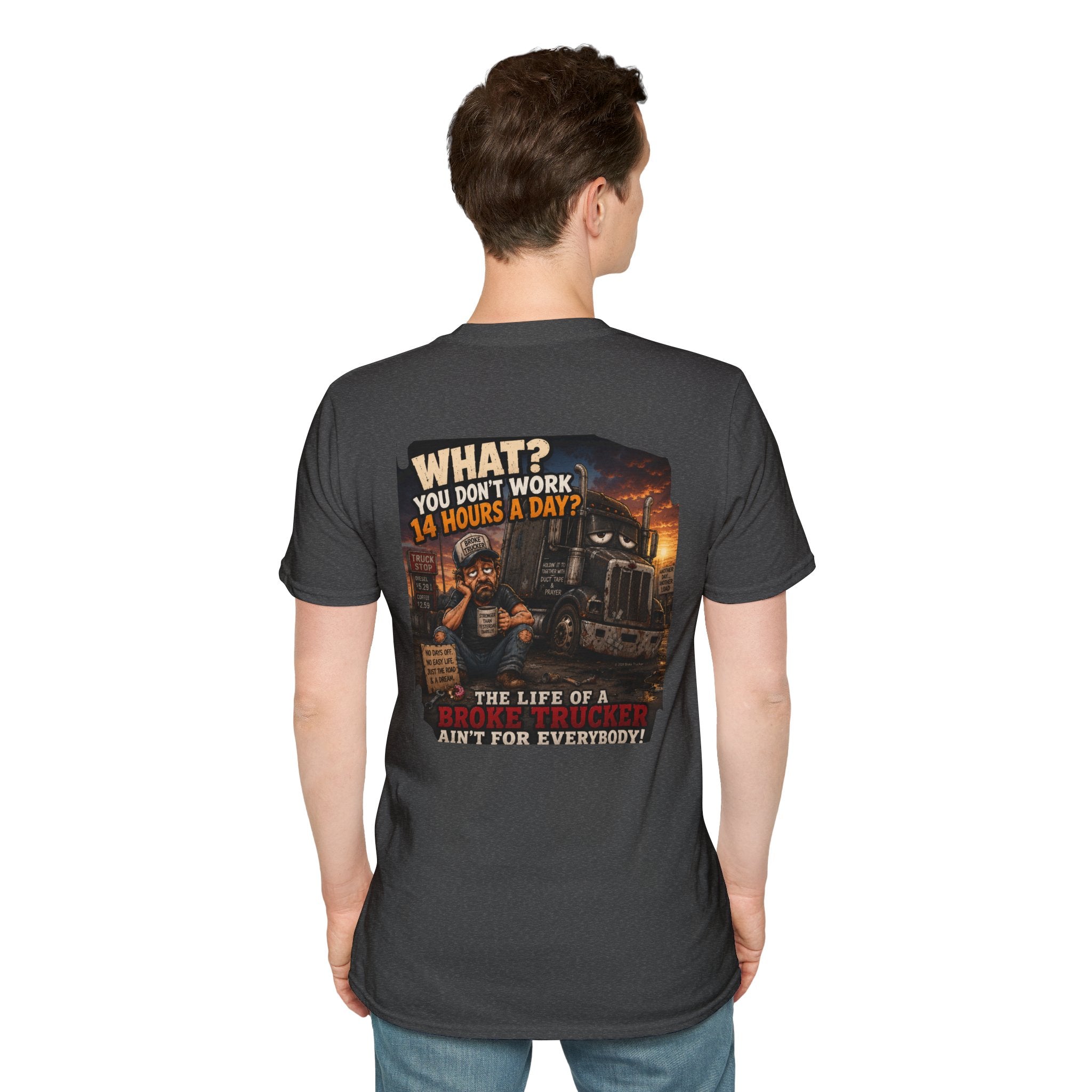 14 Hour Work Day Broke Trucker T‑Shirt — Comfortable Everyday Tee