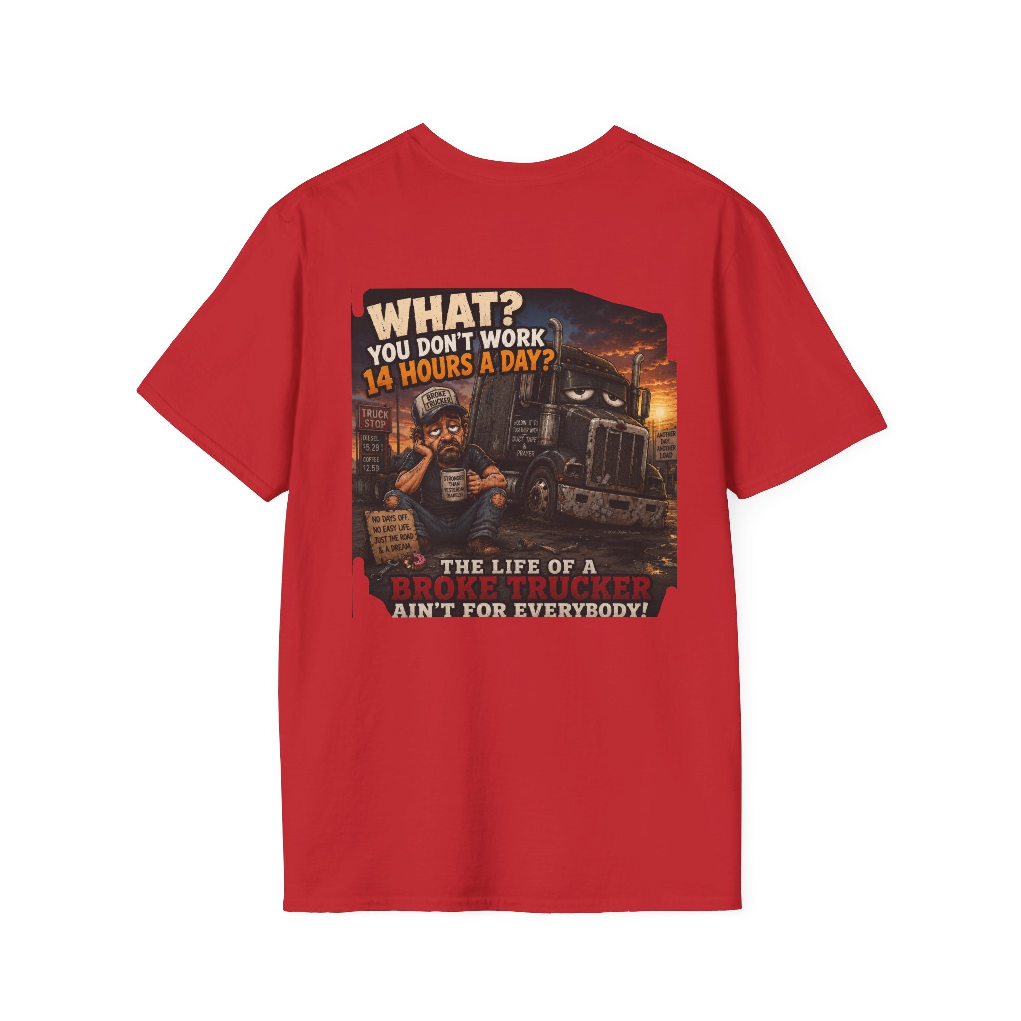 14 Hour Work Day Broke Trucker T‑Shirt — Comfortable Everyday Tee