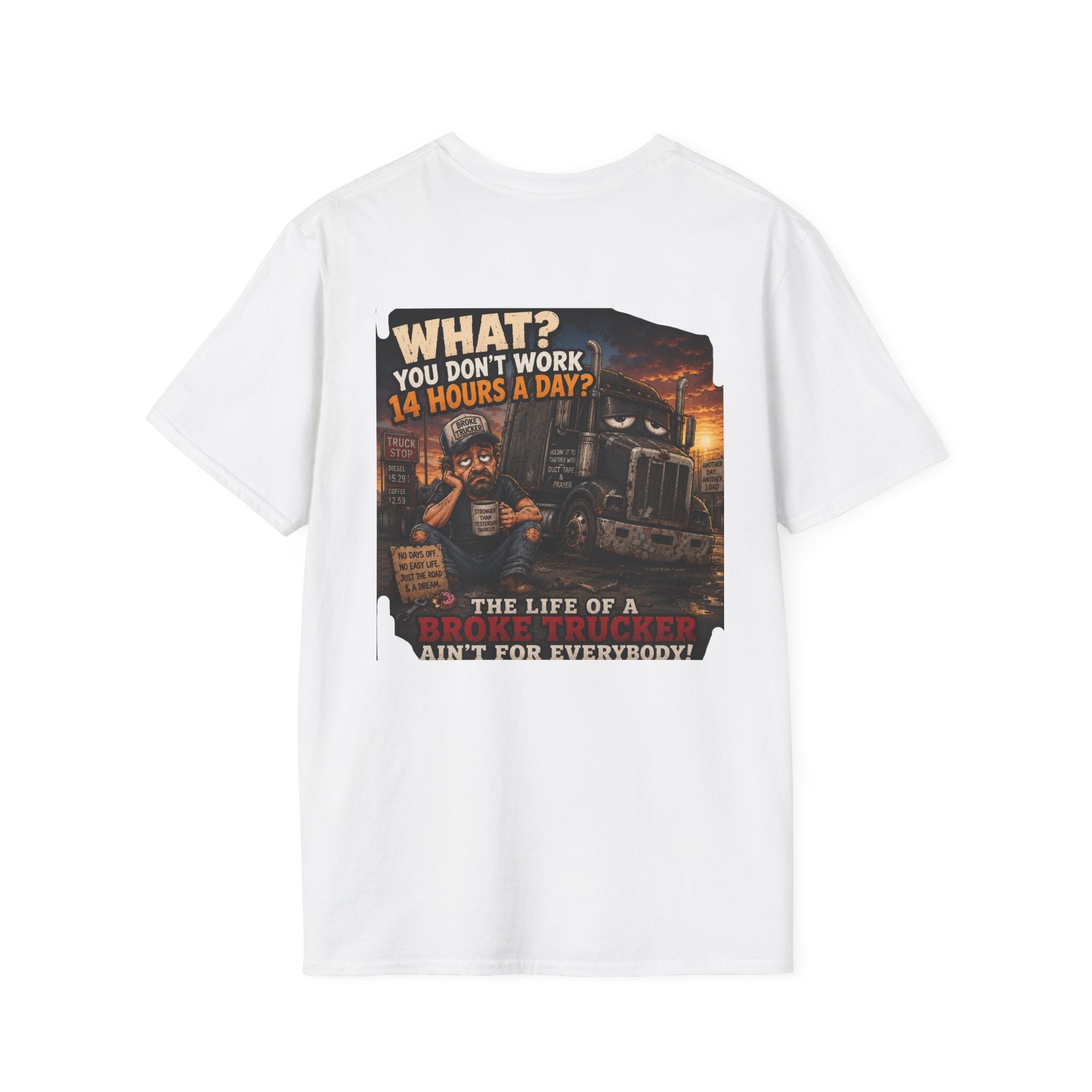 14 Hour Work Day Broke Trucker T‑Shirt — Comfortable Everyday Tee