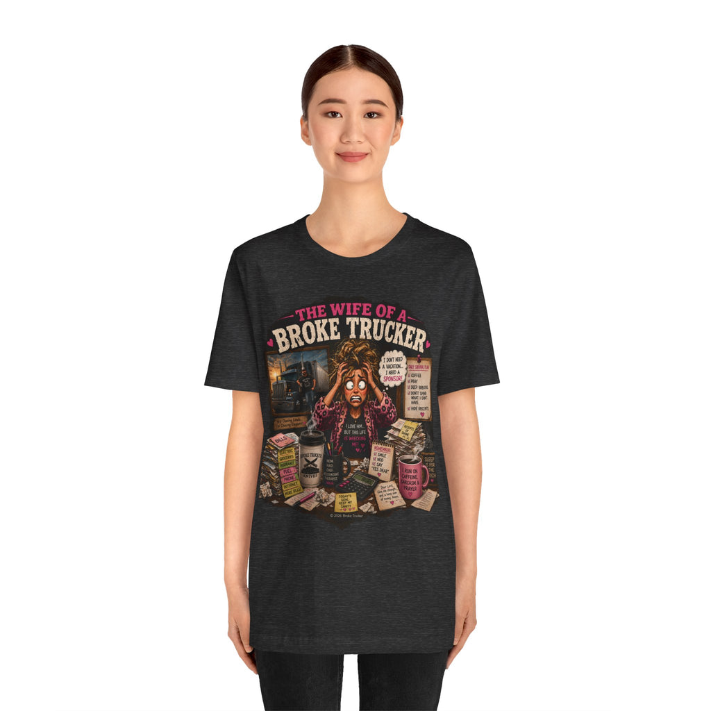 Wife of a Broke Trucker T-Shirt — Funny Trucker Wife Graphic Tee
