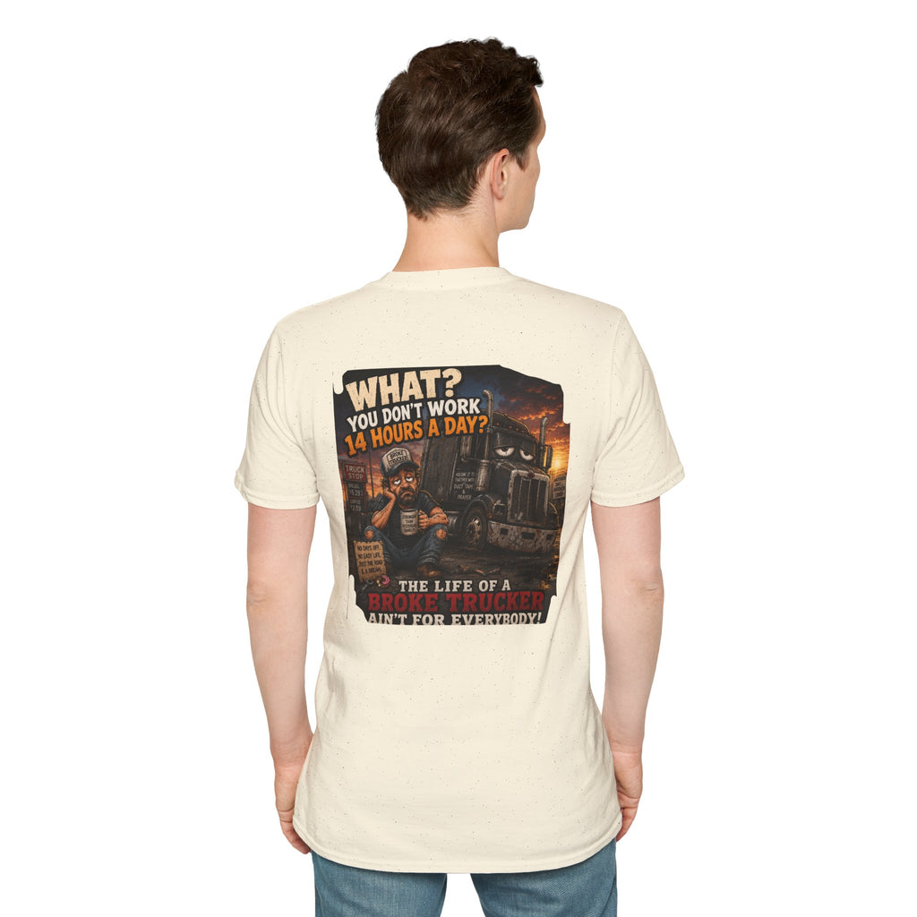 14 Hour Work Day Broke Trucker T‑Shirt — Comfortable Everyday Tee