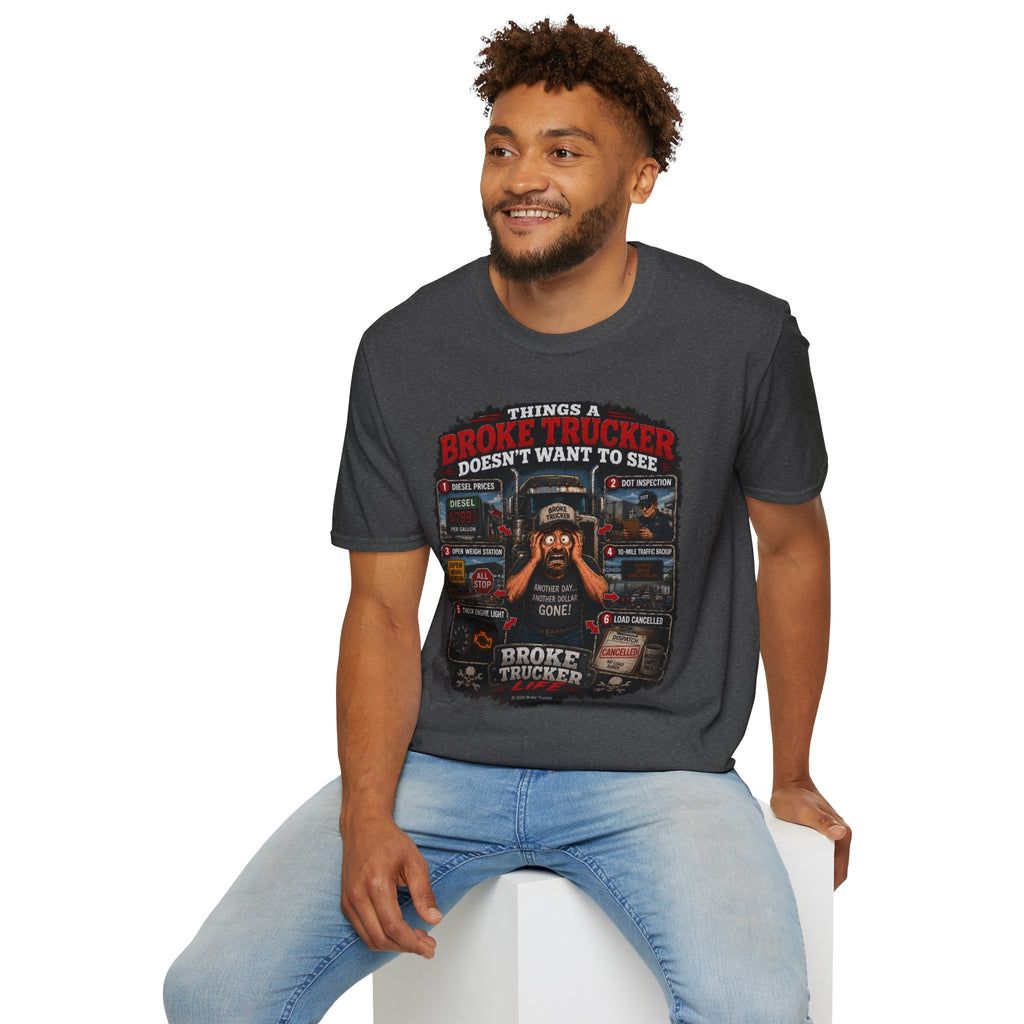 Broke Trucker T-Shirt — "Things a Broke Trucker Doesn't Want to See" Graphic Tee