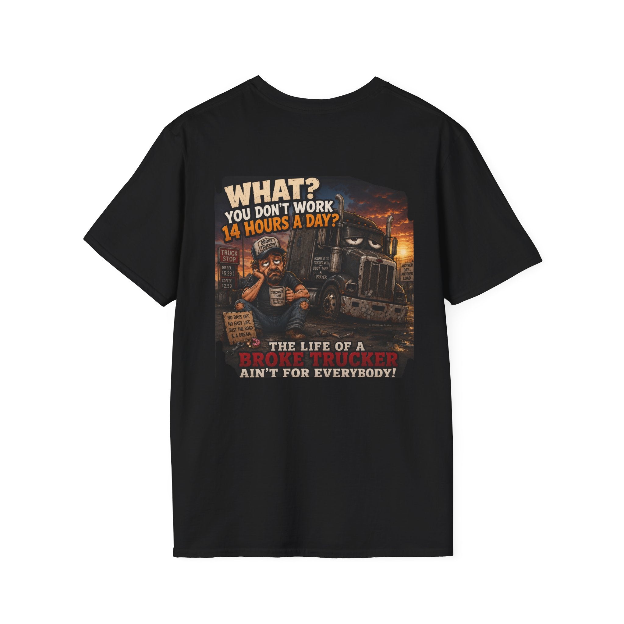 14 Hour Work Day Broke Trucker T‑Shirt — Comfortable Everyday Tee