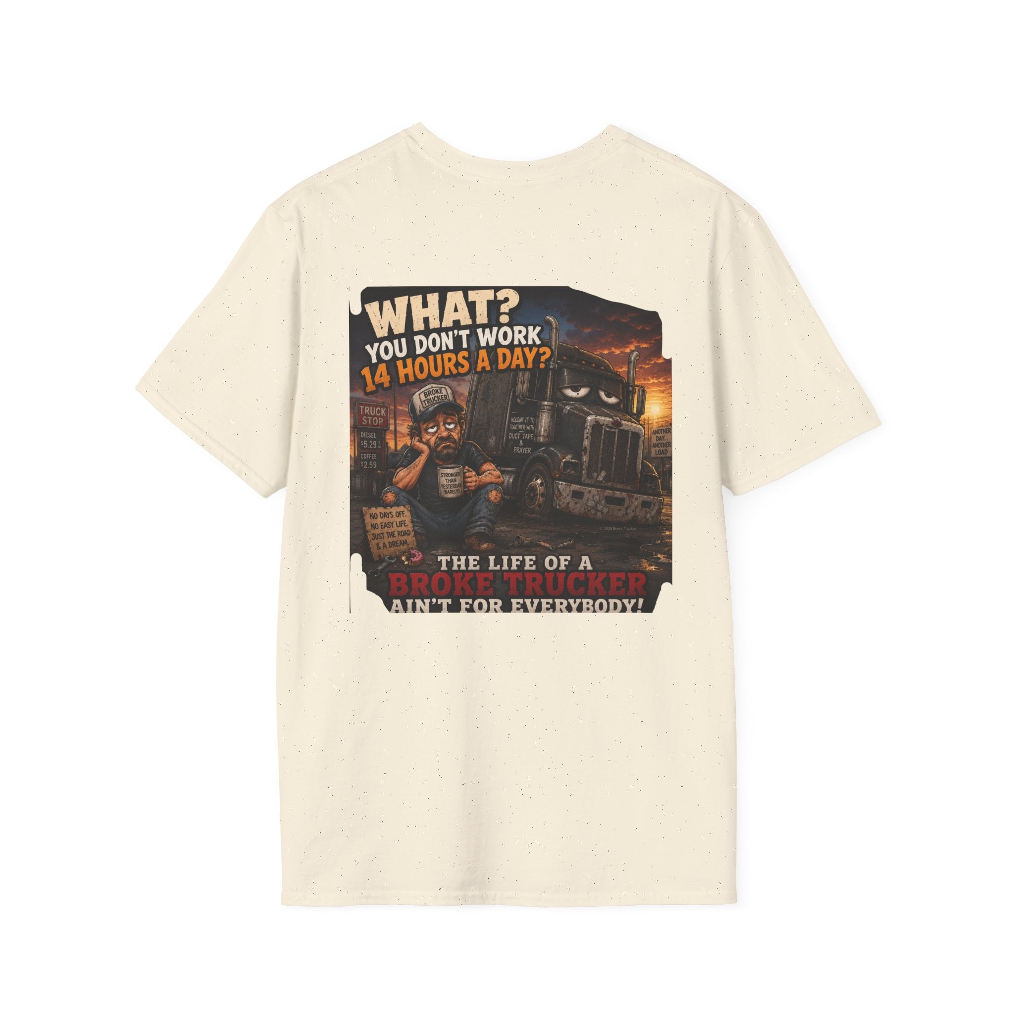 14 Hour Work Day Broke Trucker T‑Shirt — Comfortable Everyday Tee