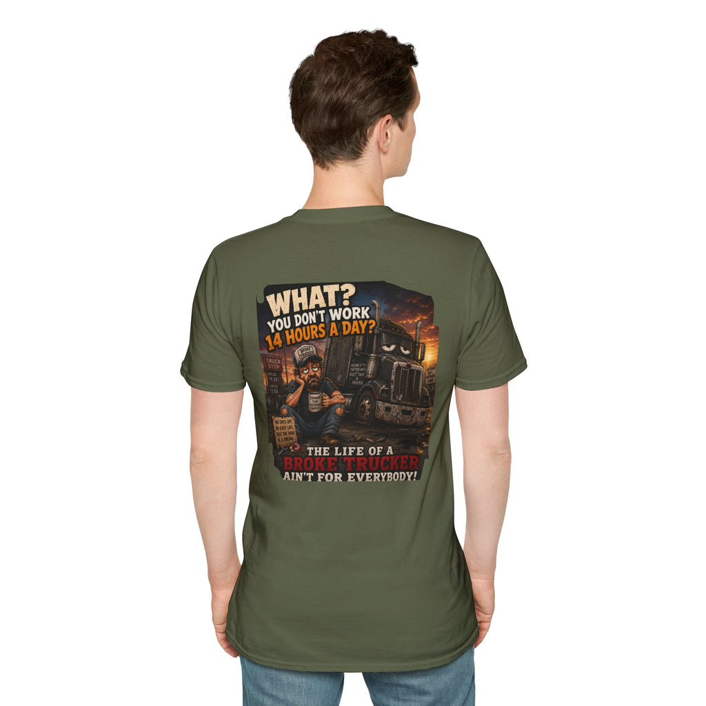 14 Hour Work Day Broke Trucker T‑Shirt — Comfortable Everyday Tee