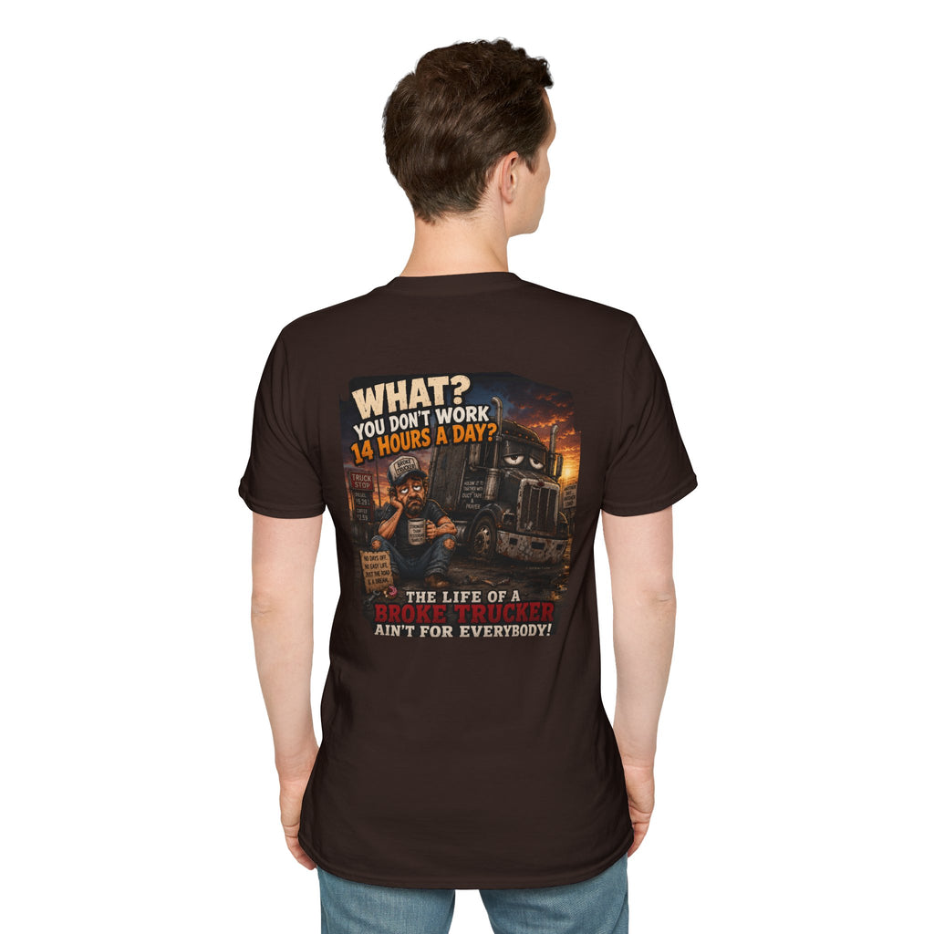 14 Hour Work Day Broke Trucker T‑Shirt — Comfortable Everyday Tee